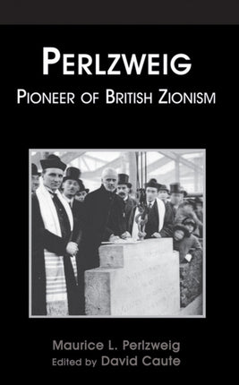 Perlzweig: Pioneer of British Zionism