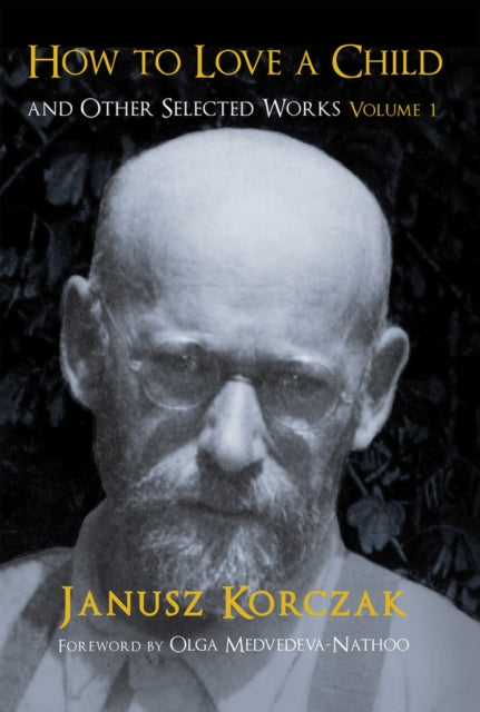 How to Love a Child: And Other Selected Works