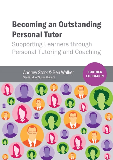 Becoming an Outstanding Personal Tutor: Supporting Learners through Personal Tutoring and Coaching