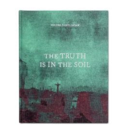 The Truth is in the Soil