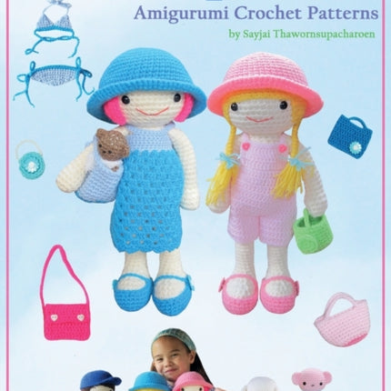 Dress Up Dolls Amigurumi Crochet Patterns: 5 Big Dolls with Clothes, Shoes, Accessories, Tiny Bear and Big Carry Bag Patterns