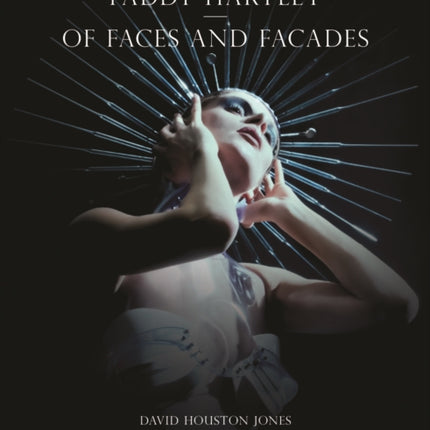 Paddy Hartley: Of Faces and Facades