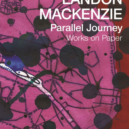 Landon Mackenzie Parallel Journey Works on Paper