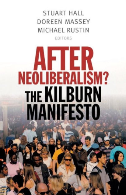 After Neoliberalism?: The Kilburn Manifesto