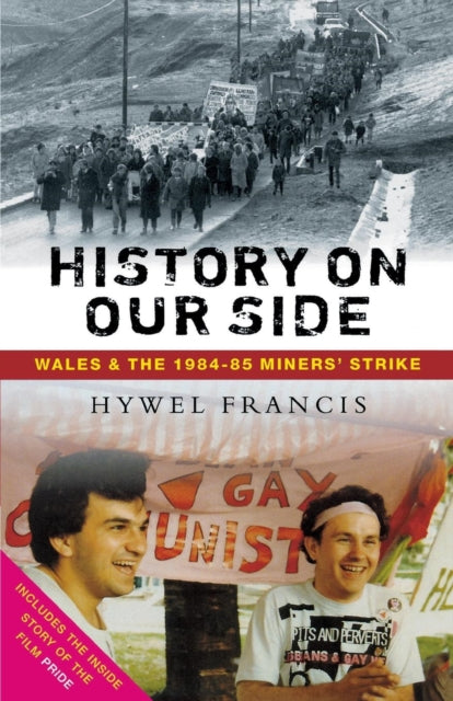 History on Our Side: Wales and the 1984-85 Miners' Strike