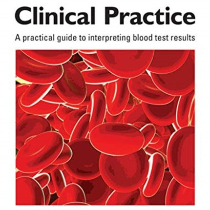 Blood Results in Clinical Practice: A practical