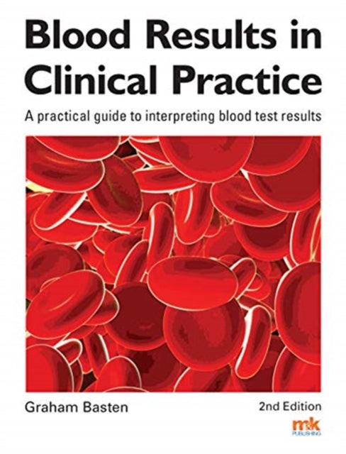 Blood Results in Clinical Practice: A practical