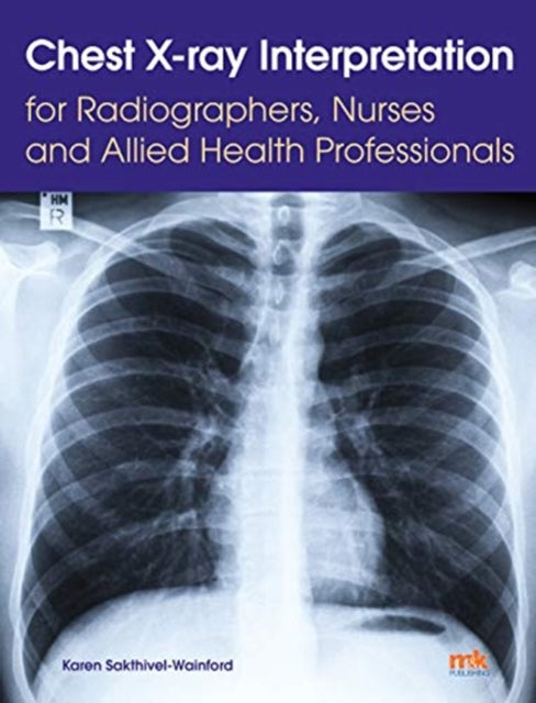 Chest X-ray Interpretation for Radiographers,