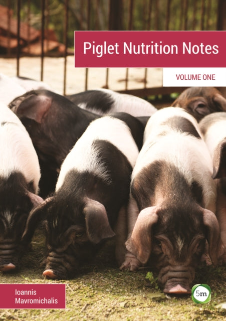 Piglet Nutrition Notes Volume 1