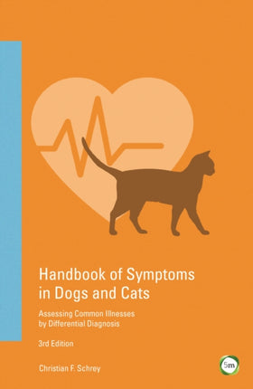 Handbook of Symptoms in Dogs and Cats: Assessing Common Illnesses by Differential Diagnosis