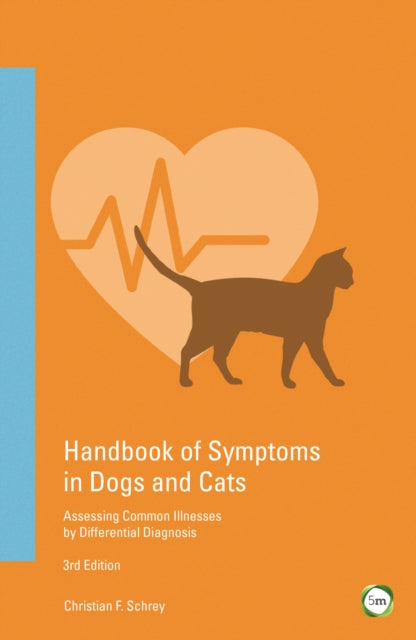 Handbook of Symptoms in Dogs and Cats: Assessing Common Illnesses by Differential Diagnosis