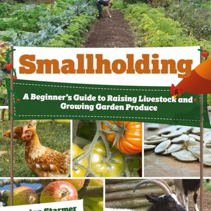 Smallholding: A Beginner’s Guide to Raising