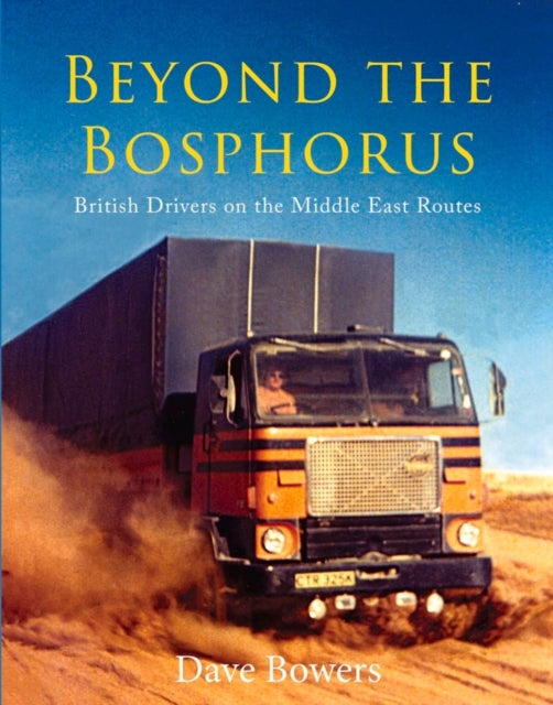 Beyond the Bosphorus: British Drivers on the Middle-East Routes