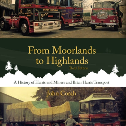 From Moorlands to Highlands: A History of Harris & Miners and Brian Harris Transport