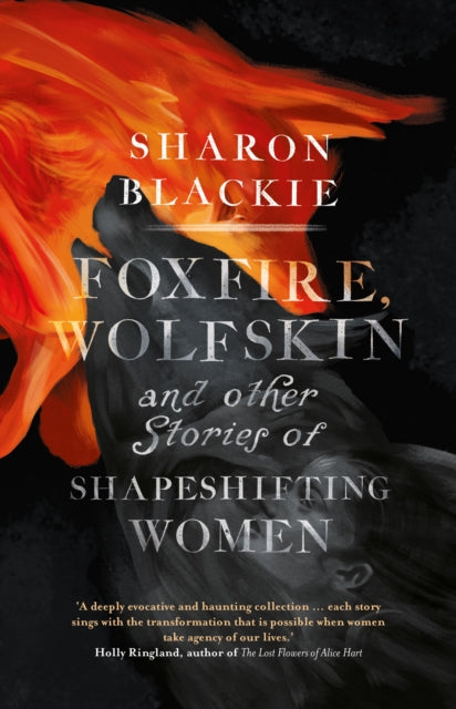 Foxfire, Wolfskin: and Other Stories of Shapeshifting Women