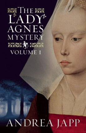 The Lady Agnès Mystery - Volume 1: The Season of the Beast and The Breath of the Rose