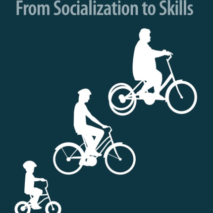 Becoming Urban Cyclists: From Socialization to Skills: 2022