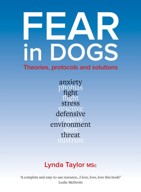 Fear In Dogs: Theories, Protocols and Solutions