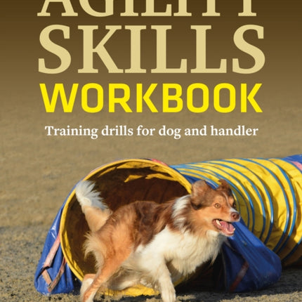 Agility Skills Workbook: Training Drills For Dog