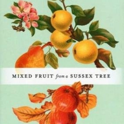 MIXED FRUIT FROM A SUSSEX TREE: ASPECTS OF JOHN SNELLING