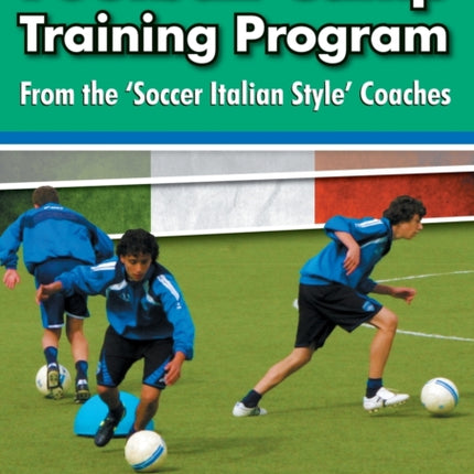 Football Camp Training Program from the Soccer Italian Style Coaches