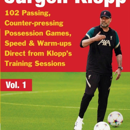 Jurgen Klopp - 102 Passing, Counter-pressing Possession Games, Speed & Warm-ups Direct from Klopp's Training Sessions
