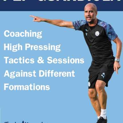 Pep Guardiola - Coaching High Pressing Tactics & Sessions Against Different Formations