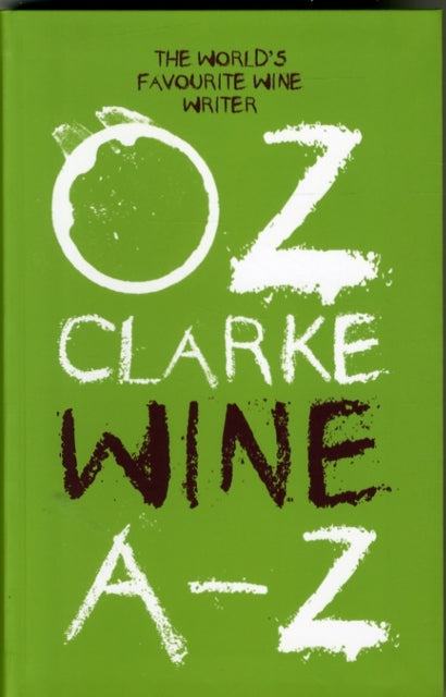 Oz Clarke Wine A–Z: The world's favourite wine writer