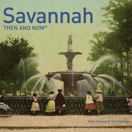 Savannah Then and Now® (Then and Now)