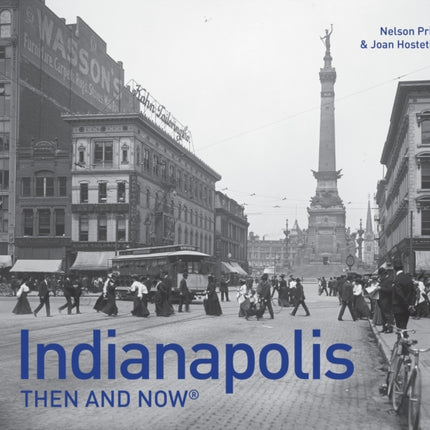 Indianapolis Then and Now®