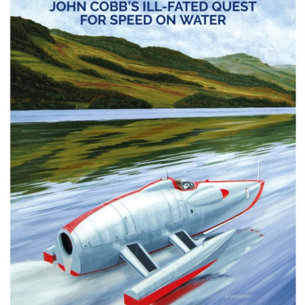 Crusader: John Cobb's ill-fated quest for speed on water