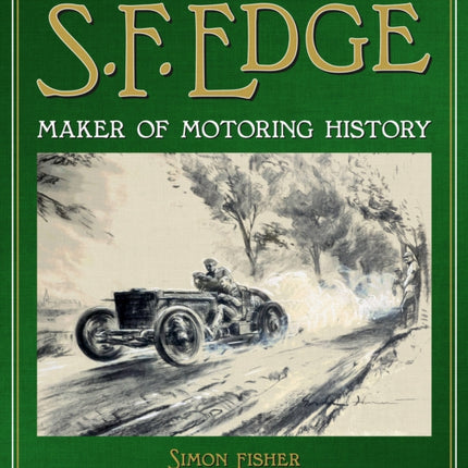 S.F. Edge: Maker of Motoring History