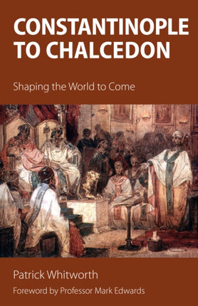Constantinople to Chalcedon: Shaping the World to