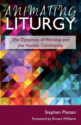 Animating Liturgy: The Dynamics of Worship and