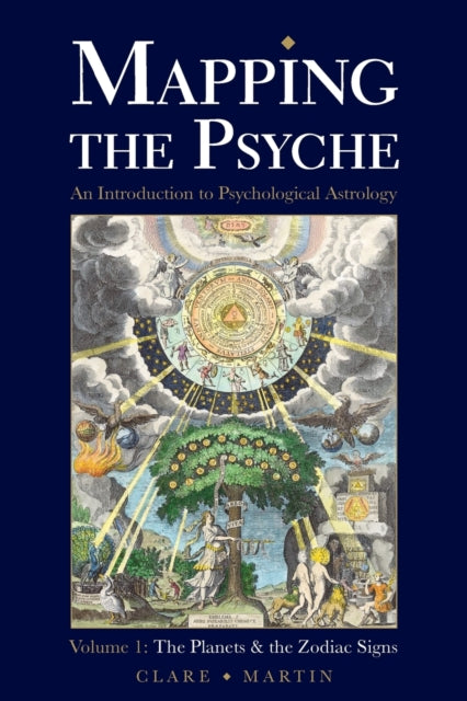 Mapping the Psyche: Volume 1: The Planets and the Zodiac Signs