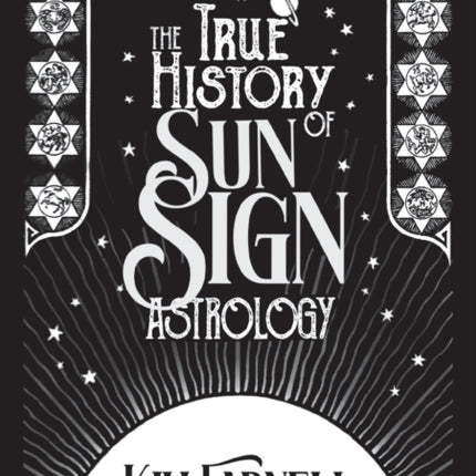 The True History of Sun Sign Astrology