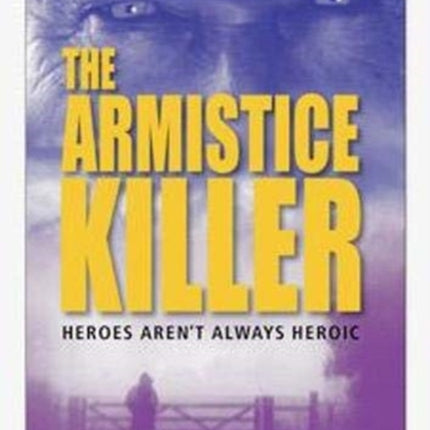 The Armistice Killer: Heroes Aren't Always Heroic