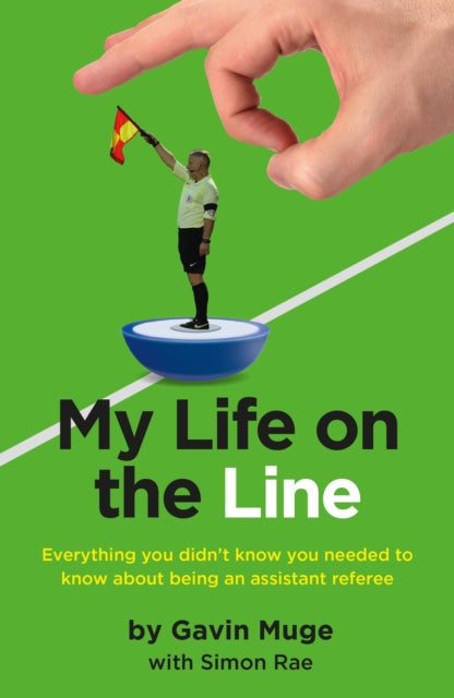 My Life on the Line: Everything you didn't know you needed to know about being an assistant referee