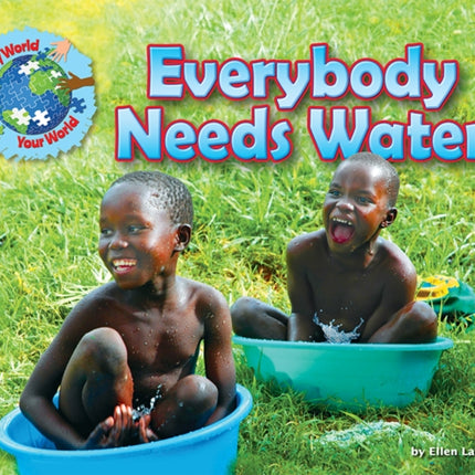 Everybody Needs Water