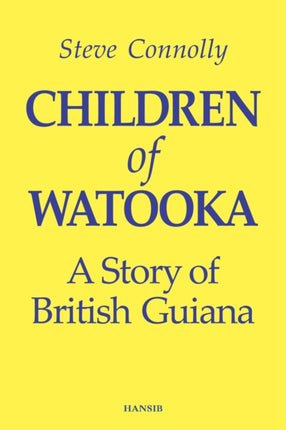 Children Of Watooka: A Story of British Guiana