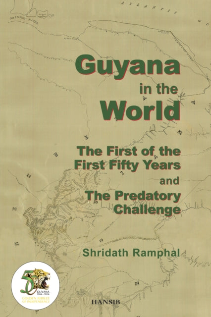 Guyana In The World:the First Of The First Fifty