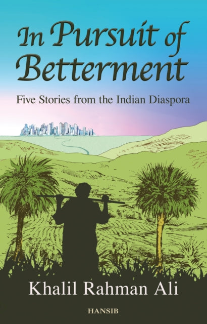 In Pursuit Of Betterment Diaspora: Five Stories from the Indian Diaspora