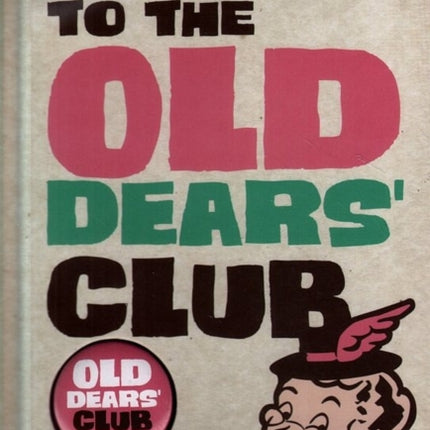 Welcome to the Old Dears Club