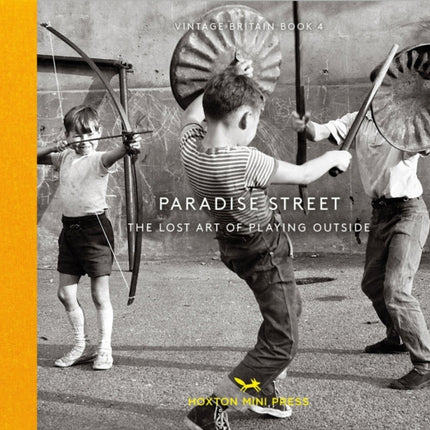 Paradise Street: The Lost Art of Playing Outside