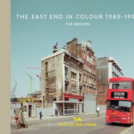 The East End In Colour 1980-1990