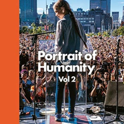 Portrait Of Humanity Vol 2: 200 photographs that capture the changing face of our world