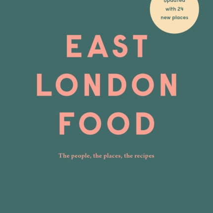 East London Food (second Edition): The people, the places, the recipes