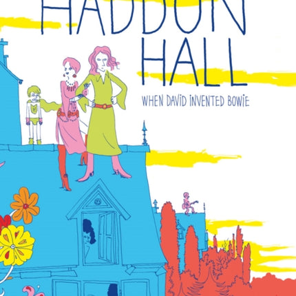 Haddon Hall: When David Invented Bowie