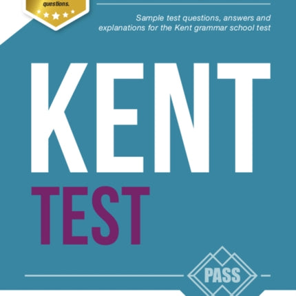 Kent Test: 100s of Sample Test Questions and Answers for the 11+ Kent Test