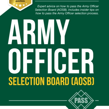 Army Officer Selection Board (AOSB) New Selection Process: Pass the Interview with Sample Questions & Answers, Planning Exercises and Scoring Criteria